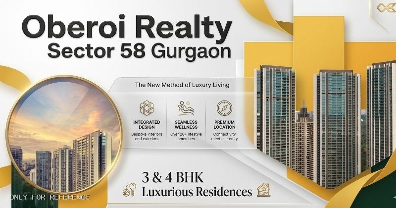 Oberoi Realty Sector 58 Gurgaon: A Housing Opportunity